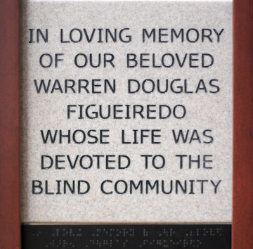In Loving Memory of our Beloved Warren Douglas Figueiredo Whose Life was Devoted to the Blind Community