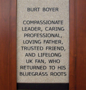 Burt Boyer Compassionate leader, caring professional, loving father, trusted friend, and lifelong UK fan, who returned to his bluegrass roots