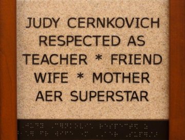 Judy Cernkovich Respected as Teacher * Friend * Wife * Mother AER Superstar