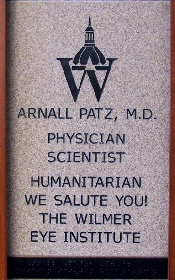 Arnall Patz, M.D. Physician Scientist Humanitarian We Salute You! Wilmer Eye Institute