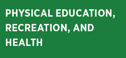 Physical Education, Recreation, and Health