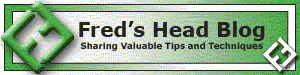 Fred's Head Blog: Sharing Valuable Tips and Techniques