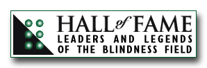 Hall of Fame: Leaders and Legends of the Blindness Field
