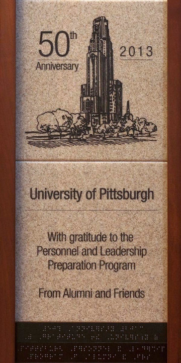 50th Anniversary 2013 University of Pittsburgh With Gratitude to the Personnel and Leadership Preparation Program from Alumni and Friends