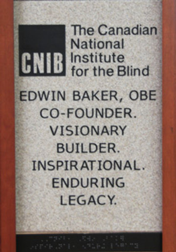 CNIB The Canadian National Institute for the Blind--Edwin Baker, OBE; Cofounder. Visionary Builder. Inspirational. Enduring Legacy.