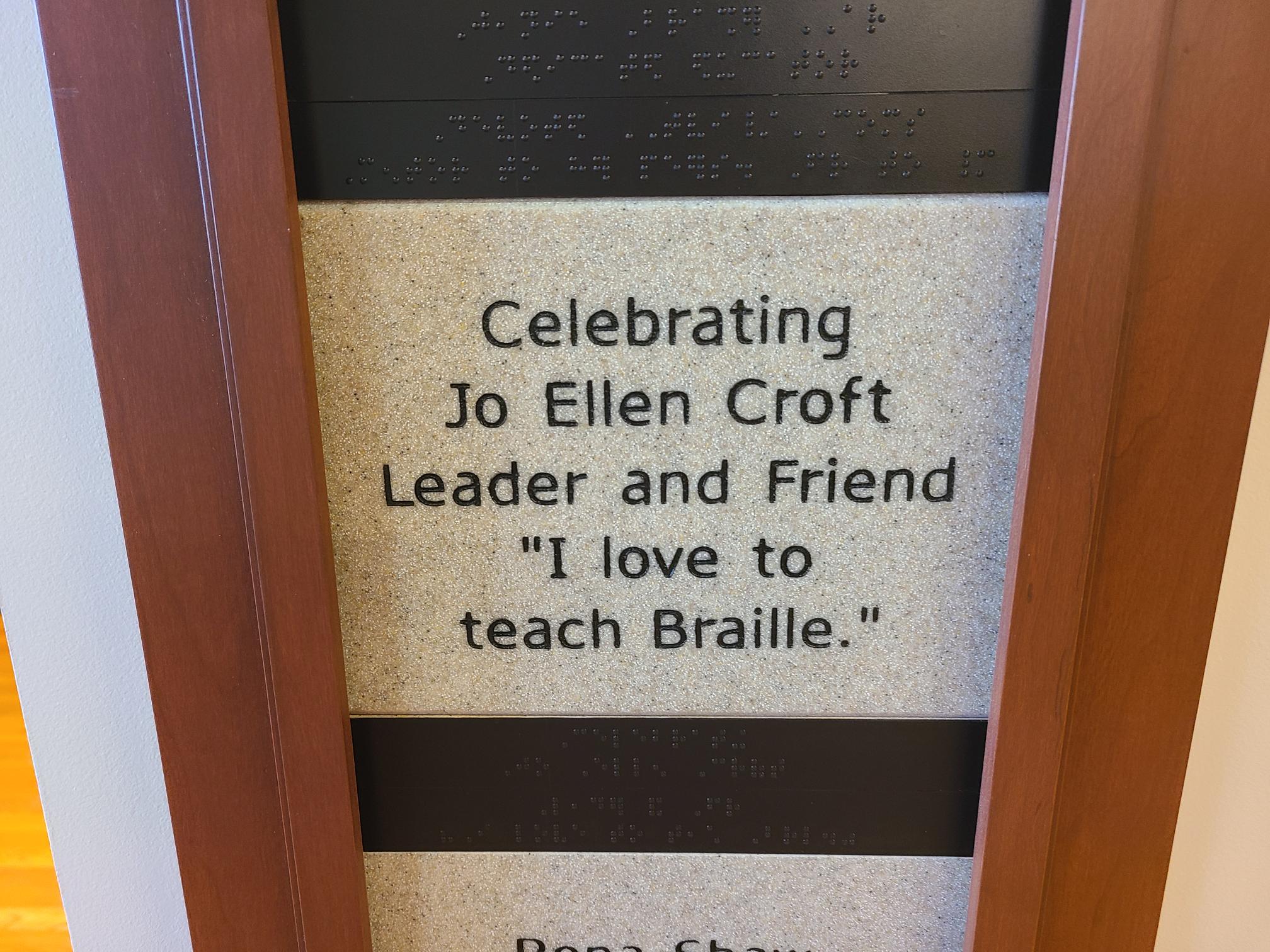Celebrating Jo Ellen Croft, Leader and Friend, I Love to teach Braille.