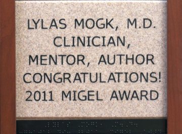 Lylas Mogk, M.D. Clinician, Mentor, Author Congratulations! 2011 Migel Award