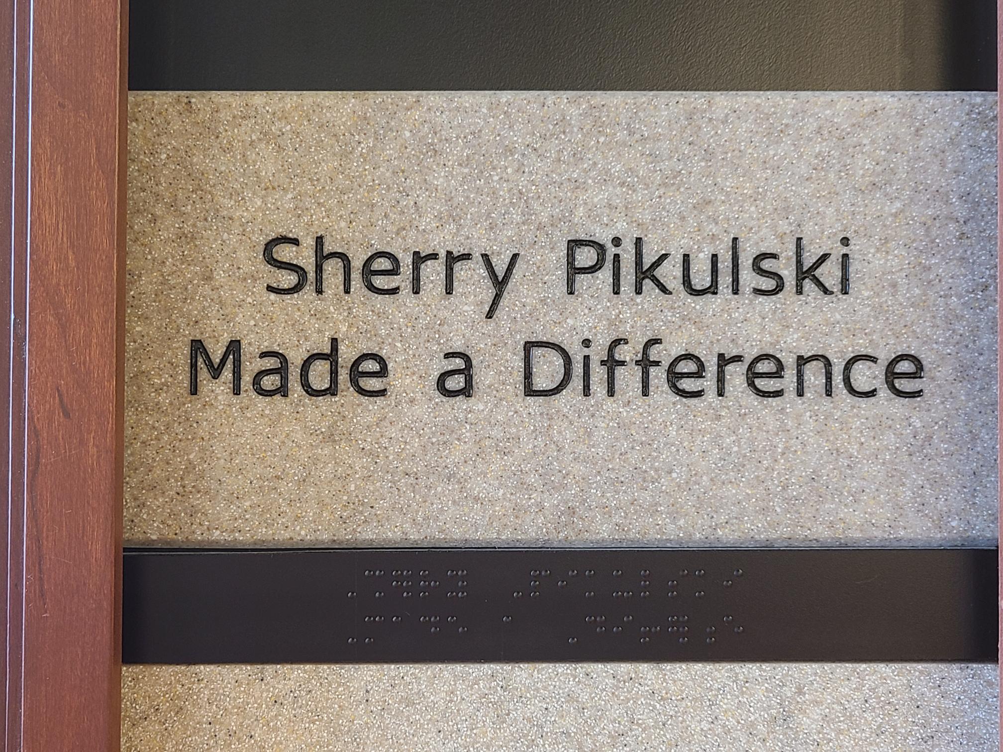 Sherry Pikulski, Made a Difference