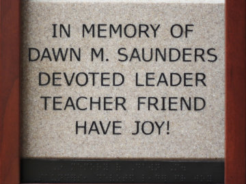 In Memory of Dawn M. Saunders Devoted Leader Teacher Friend Have Joy!